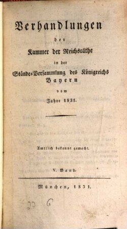 Verhandlungen der Kammer der Reichsräthe des Königreichs Bayern. [Protokoll-Band]. [6] = 1831,5
