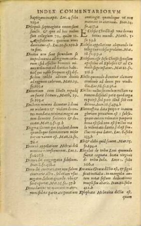 Reverend. D. Thomae De Vio Caietani, Card. S. Xisti, In Qvatvor Evangelia, Ad Graecorum codicum fidem emendata, Commentarij luctulentissimi : ad sensum literalem quàm maximè accomodati ; Maiore quam hactenus vnquàm diligentia emendati indicibúsque amplissimis illustrati