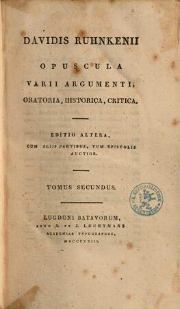 Davidis Ruhnkenii Opuscula varii argumenti, oratoria, historica, critica. 2