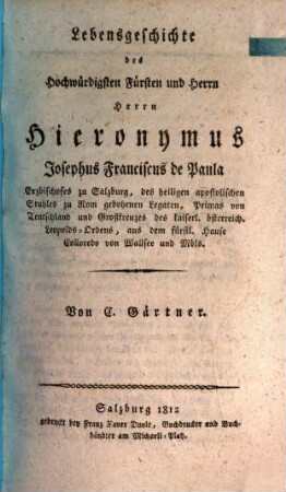 Lebensgeschichte des Hochwürdigsten Fürsten und Herrn Herrn Hieronymus Josephus Franciscus de Paula ...