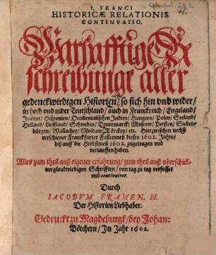 Jacobi Franci Historicae relationis continuatio : warhafftige Beschreibunge aller gedenckwirdigen Historien .., 1602