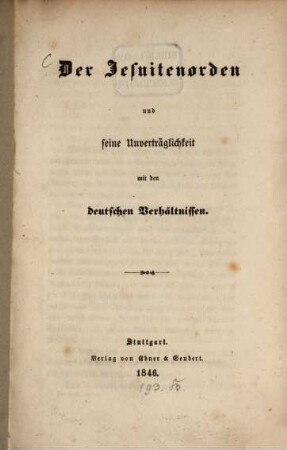 Der Jesuitenorden und seine Unverträglichkeit mit den deutschen Verhältnissen