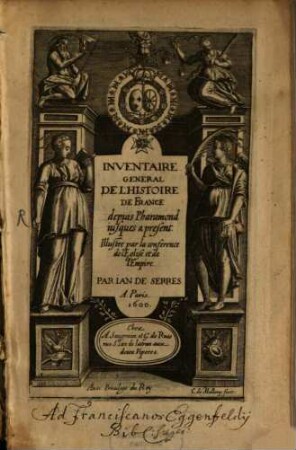 Inventaire General De L'Histoire De France : depuis Pharamond jusques à présent ; Illustre par la conference de l'Eglise et de l'Empire. [1]