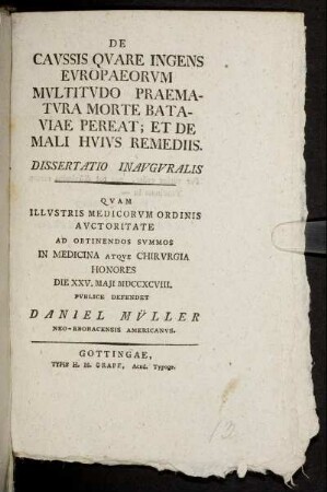 De Caussis Quare Ingens Europaeorum Multitudo Praematura Morte Bataviae Pereat; Et De Mali Huius Remediis Dissertatio Inauguralis