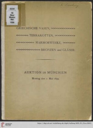 Katalog einer bedeutenden, höchst interessanten Sammlung griechischer Vasen, Terrakotten, Marmorwerke, Bronzen und Gläser : Auktion in München, Montag den 1. Mai 1899 und Dienstag den 2. Mai