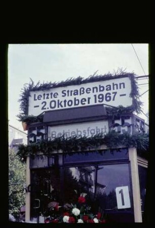 Letzte Strassenbahn 2.10.67.