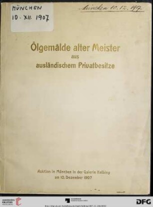 Ölgemälde alter Meister aus ausländischem Privatbesitze : Auktion in München in der Galerie Helbing, Dienstag, den 10. Dezember 1907