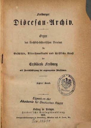 Freiburger Diözesan-Archiv : Zeitschrift des Kirchengeschichtlichen Vereins für Geschichte, Christliche Kunst, Altertums- und Literaturkunde des Erzbistums Freiburg mit Berücksichtigung der angrenzenden Bistümer. 8. 1874