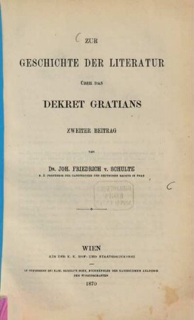 Zur Geschichte der Literatur über das Dekret Gratians. 2, Zweiter Beitrag