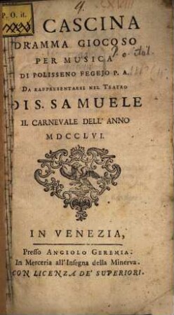La cascina : dramma giocoso per musica di Polisseno Fegejo P.A. da rappresentarsi nel teatro di S. Samuele il carnevale dell'anno MDCCLVI