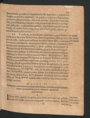 Caput VI. Testimonia, quibus probare conatur Bellarminus, Lutherum favisse Valentino, nullum Evangelistam praeter Johannem agnoscenti expenduntur.