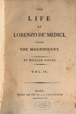 The life of Lorenzo de' Medici, called the Magnificent, Vol. 4