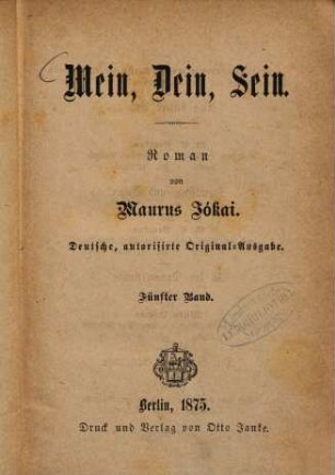 Mein, Dein, Sein : Roman von Maurus Jókai, 5