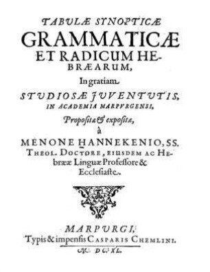 Tabulae synopticae grammaticae et radicum Hebraearum / prop. & exp. à Menone Hannekenio