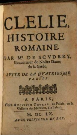Clélie : histoire romaine. [8]. 4. partie, Suite. - 1660