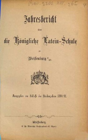Jahresbericht über die Königliche Latein-Schule zu Weissenburg a. Sd.. 1890/91