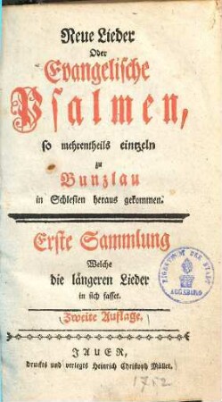 Neue Lieder oder Evangelische Psalmen, so mehrentheils eintzeln zu Bunzlau in Schlesien heraus gekommen ..., 1.