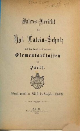 Jahres-Bericht der Kgl. Latein-Schule in Fürth. 1883/84