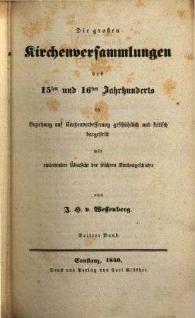 Die großen Kirchenversammlungen des 15ten und 16ten Jahrhunderts : in Beziehung auf Kirchenverbesserung geschichtlich und kritisch dargestellt mit einleitender Übersicht der frühern Kirchengeschichte, 3