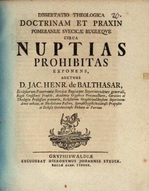 Dissertatio Theologica Doctrinam Et Praxin Pomeraniae Svecicae Rugiaeqve Circa Nuptias Prohibitas Exponens