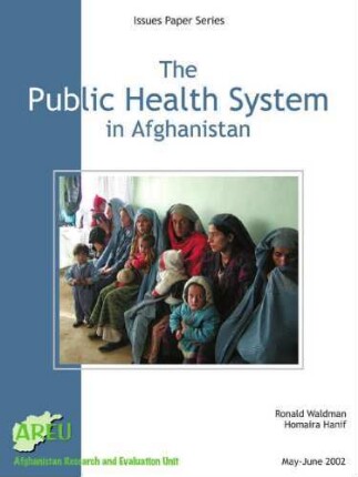 The public health system in Afghanistan : current issues