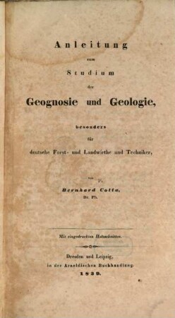 Anleitung zum Studium der Geognosie und Geologie, besonders für deutsche Forst- und Landwirthe und Techniker