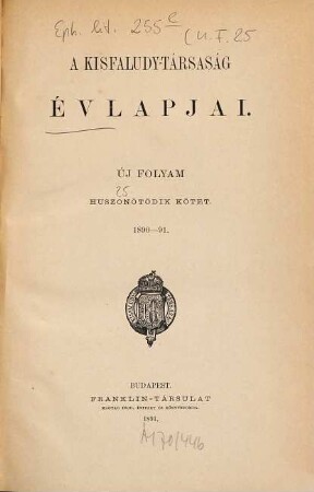 A Kisfaludy-Társaság évlapjai. 25. 1890/91 (1891)