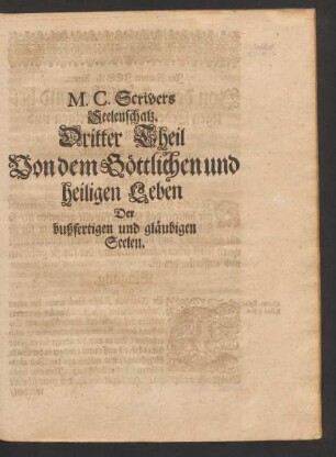 M. C. Scrivers Seelenschatz. Dritter Theil Von dem Göttlichen und heiligen Leben Der bußfertigen und gläubigen Seelen.