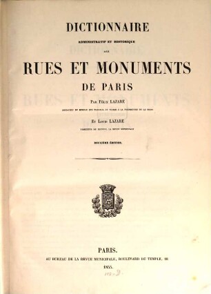 Dictionnaire ... des rues et monuments de Paris par Fel. Lazare et Louis Lazare ...