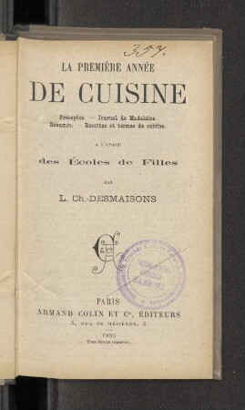 La première année de cuisine : préceptes, journal de Madeleine, résumés, recettes et termes de cuisine ; à l'usage des écoles de filles
