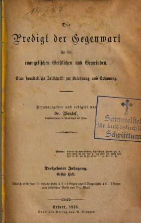 Die Predigt der Gegenwart für die evangelischen Geistlichen und Gemeinden : eine homiletische Zeitschrift zur Belehrung und Erbauung für die evangelischen Geistlichen und Gemeinden. 13. 1876
