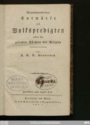 Zwölfter und lezter Teil: Neuausgearbeitete Entwürfe zu Volkspredigten uiber die gesamten Pflichten der Religion