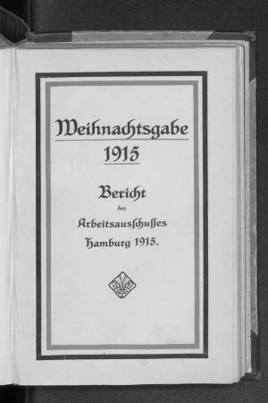 Weihnachtsgabe 1915 : Bericht des Arbeitsausschußes Hamburg