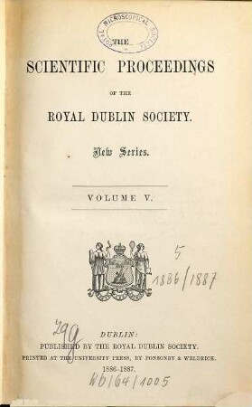 The scientific proceedings of the Royal Dublin Society. 5. 1886/87