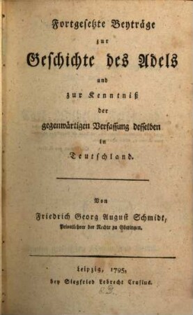 Fortgesetzte Beyträge zur Geschichte des Adels und zur Kenntniß der gegenwärtigen Verfassung desselben in Teutschland