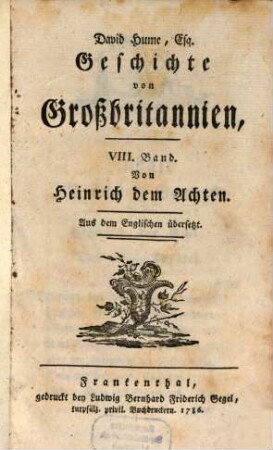 David Hume, Esq. Geschichte von Großbritannien : Aus dem Englischen übersetzt, 8. Von Heinrich dem Achten
