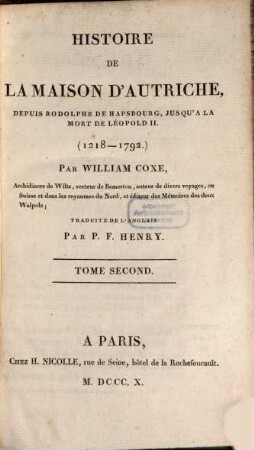 Histoire de la Maison d'Autriche depuis Rodolphe de Hapsbourg jusqu'à la mort de Leopold II., T. 2