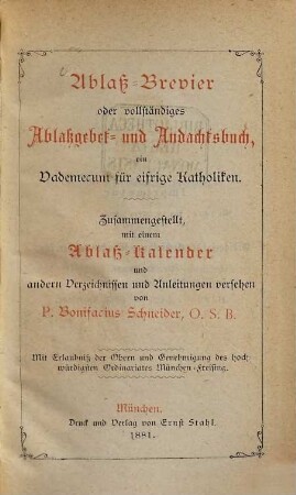Ablaß-Brevier oder vollständiges Ablaßgebet- und Andachtsbuch : ein Vademecum für eifrige Katholiken
