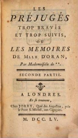 Les Préjugés Trop Bravés Et Trop Suivis, Ou Les memoires de Mlle D'Oran, 2