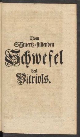 Vom Schmertz-stillenden Schwefel des Vitriols