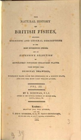 The natural history of British fishes : including scientific and general descriptions of the most interesting species and an extensive selection of accurately finished coloured plates, taken entirely from original drawings, purposely made from the specimens in a recent state, and for the most part whilst living, 3