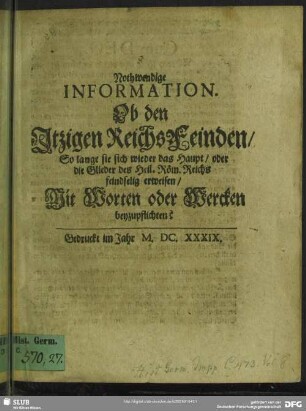 Nothwendige Information, ob den itzigen ReichsFeinden ... mit Worten oder Wercken beyzupflichten