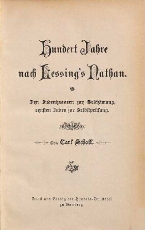 Hundert Jahre nach Lessing's Nathan : d. Judenhassern zur Beschämung, ernsten Juden zur Selbstprüfung