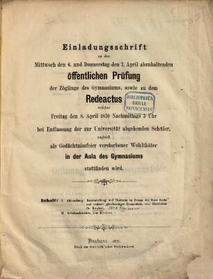 Einladungsschrift zu der ... abzuhaltenden öffentlichen Prüfung der Zöglinge des Gymnasiums, sowie zu dem Redeactus : welcher ... bei Entlassung der zur Universität abgehenden Schüler, zugleich als Gedächtnisfeier verstorbener Wohlthäter ... stattfinden wird. 1869/70 (1870)