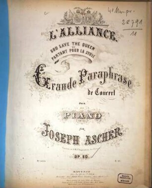 L'Alliance : "God save the Queen" et "Partant pour la Syrie" ; grande paraphrase de concert pour piano ; op. 50