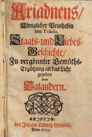 Ariadnens, königlicher Printzeßin von Toledo, Staats- und Liebes-Geschichte