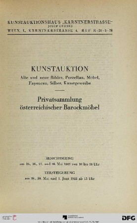 Kunstauktion Alte und neue Bilder, Porzellan, Möbel, Fayencen, Silber, Kunstgewerbe : Privatsammlung österreichischer Barockmöbel ; Versteigerung am 29., 30. Mai und 1. Juni 1942