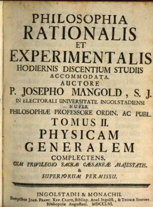 Philosophia Rationalis Et Experimentalis : Hodiernis Discentium Studiis Accommodata, 2. Physicam Generalem Complectens