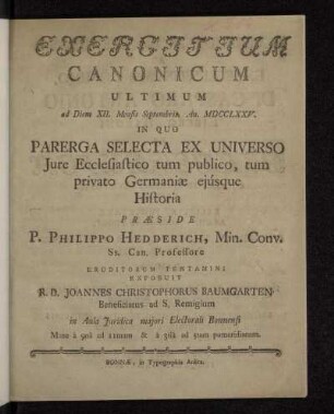 Exercitium Canonicum Ultimum ad Diem XII. Mensis Septembris. An. MDCCLXXV. : In Quo Parerga Selecta Ex Universo Jure Ecclesiastico tum publico, tum privato Germaniæ ejúsque Historia
