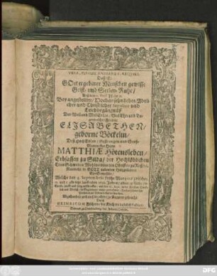 Vera, Piarum Animarum, Requies. Daß ist: Gott ergebener Menschen gewisse Geist- und Seelen-Ruhe : Auß dem 6. Vers. Psalm 31. Bey ... Sepultur und Leichbegängnüß Der ... Elisabethen/ geborne Böckelin/ Deß ... Matthiae Hötensleben ... Ehe-Gemahlin/ Welche den 4. Septembris ... jetzo lauffenden 1659. Jahres/ alhier zu Silda ... entschlaffen/ und den 25. Sept. in der Kirchen ... bestattet worden